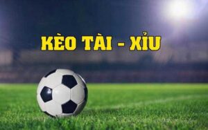 Bắt kèo tài xỉu 1 1/4 và tất tần tật những điều bạn cần biết
